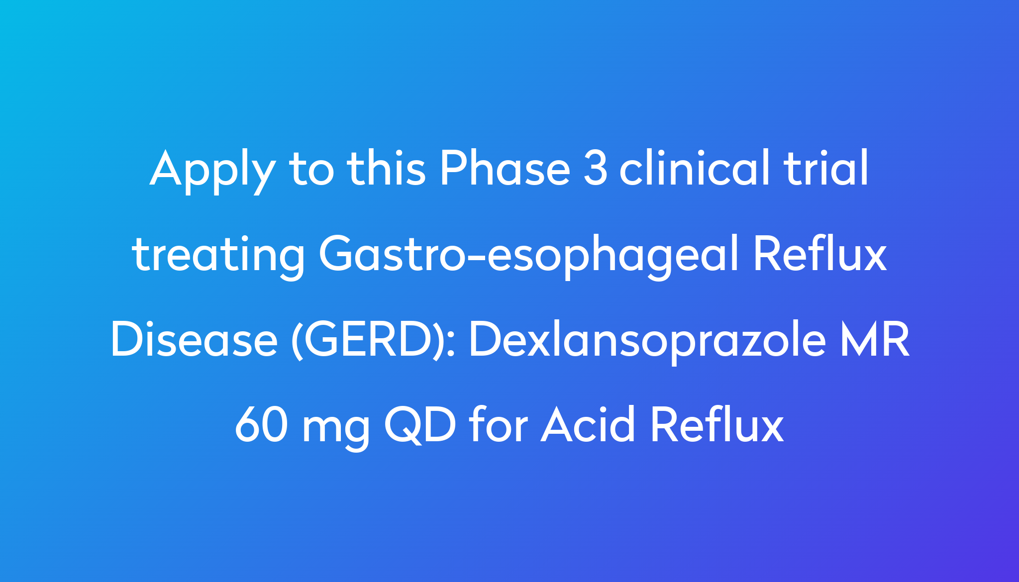 dexlansoprazole-mr-60-mg-qd-for-acid-reflux-clinical-trial-2023-power